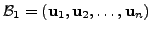 $ {\cal B}_1 = ({\mathbf u}_1, {\mathbf u}_2, \ldots, {\mathbf u}_n)$