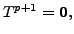 $ T^{p+1} = {\mathbf 0},$