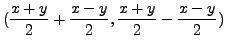 $\displaystyle (\frac{x+y}{2}+
\frac{x-y}{2}, \frac{x+y}{2}-
\frac{x-y}{2})$