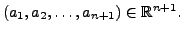 $ (a_1, a_2, \ldots, a_{n+1}) \in {\mathbb{R}}^{n+1}.$