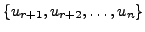 $ \{u_{r+1}, u_{r+2}, \ldots, u_n \}$