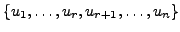 $ \{u_1,
\ldots, u_r, u_{r+1}, \ldots, u_n \}$