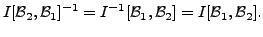 $\displaystyle I[{\cal B}_2, {\cal B}_1]^{-1} = I^{-1}[{\cal B}_1, {\cal B}_2]= I[{\cal B}_1, {\cal B}_2].$