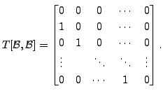 $\displaystyle T[{\cal B}, {\cal B}] = \begin{bmatrix}0 & 0 & 0 & \cdots & 0 \\ ...
...ots & & \ddots & \ddots &
\vdots \\ 0 & 0 & \cdots & 1 & 0 \\
\end{bmatrix}.$