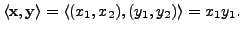 $ \langle {\mathbf x}, {\mathbf y}\rangle = \langle (x_1, x_2), (y_1, y_2) \rangle = x_1 y_1.$