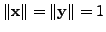 $ \Vert{\mathbf x}\Vert = \Vert{\mathbf y}\Vert = 1$