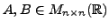 $ A, B \in M_{n \times n}({\mathbb{R}})$