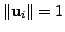 $ \Vert{\mathbf u}_i\Vert = 1$