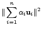 $\displaystyle \Vert\sum_{i=1}^n {\alpha}_i {\mathbf u}_i \Vert^2$