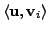 $ \langle {\mathbf u}, {\mathbf v}_i \rangle$