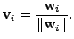 $\displaystyle {\mathbf v}_i= \frac{{\mathbf w}_i}{ \Vert {\mathbf w}_i \Vert}. $