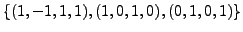 $ \{(1,-1,1,1), (1,0,1,0), (0,1,0,1) \}$