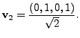$ {\mathbf v}_2 = \displaystyle\frac{ (0,1,0,1)}{\sqrt{2}}.$