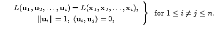 $\displaystyle \left.\begin{array}{cc} & L({\mathbf u}_1, {\mathbf u}_2, \ldots,...
...}_j \rangle = 0, \end{array} \right\} \; {\mbox{ for }} 1 \leq i \neq j \leq n.$