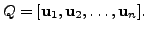 $ Q = [{\mathbf u}_1, {\mathbf u}_2, \ldots, {\mathbf u}_n].$