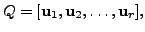 $ Q = [{\mathbf u}_1, {\mathbf u}_2, \ldots, {\mathbf u}_r],$