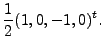 $\displaystyle \frac{1}{2}(1,0,-1,0)^t.$