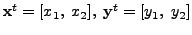 $ {\mathbf x}^t = [ x_1, \;x_2 ], \; {\mathbf y}^t = [ y_1, \;y_2 ]$