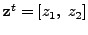 $ {\mathbf z}^t = [ z_1, \;z_2]$