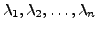 $ \lambda_1, \lambda_2, \ldots, \lambda_n$