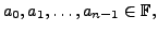 $ a_0, a_1, \ldots, a_{n-1} \in {\mathbb{F}},$