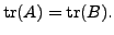 $ {\mbox{tr}}(A) = {\mbox{tr}}(B).$