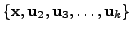 $ \{{\mathbf x}, {\mathbf u}_2, {\mathbf u}_3,
\ldots, {\mathbf u}_k \}$