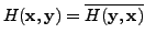 $ H({\mathbf x}, {\mathbf y}) = {\overline{ H({\mathbf y}, {\mathbf x}) }}$