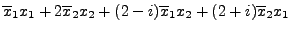 $\displaystyle {\overline{x}_1} x_1 + 2
{\overline{x}_2} x_2 + (2 - i) \overline{x}_1 x_2 + (2 +
i) \overline{x}_2 x_1$