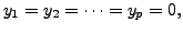 $ y_1 = y_2 = \cdots = y_p = 0,$