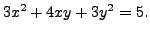 $ 3 x^2 + 4 x y + 3 y^2 = 5.$