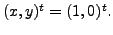 $ (x, y)^t =
(1, 0)^t.$