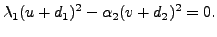 $\displaystyle \lambda_1 (u + d_1)^2 - \alpha_2 (v + d_2)^2= 0.$