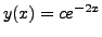 $ y(x) = c e^{-2x}$