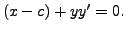 $\displaystyle (x-c) + y y^{\prime} = 0.$