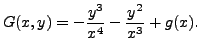 $\displaystyle G(x,y) = - \frac{y^3}{x^4} - \frac{y^2}{x^3} + g(x).$