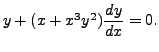 $ y + (x + x^3 y^2 ) \displaystyle\frac{dy}{dx} = 0.$