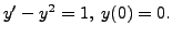 $ y^\prime- y^2 = 1, \; y(0) = 0.$