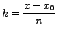 $ h = \displaystyle\frac{x - x_0}{n}$