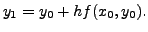 $ y_1 = y_0
+ h f(x_0, y_0).$