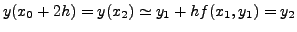 $ y(x_0 + 2 h) = y(x_2) \simeq
y_1 + h f(x_1, y_1) = y_2 $