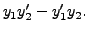 $\displaystyle y_1 y_2^\prime
- y_1^\prime y_2.$