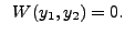 $ \; \; W(y_1, y_2) = 0.$