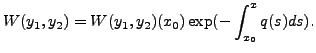 $\displaystyle W(y_1, y_2) = W(y_1, y_2)(x_0) \exp(- \int_{x_0}^x q(s) d s).$