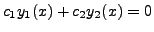 $ c_1 y_1(x) + c_2 y_2(x) = 0$