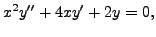 $\displaystyle x^2 y^{\prime\prime} + 4 x y^\prime + 2 y = 0,$