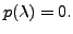 $ p({\lambda}) = 0.$