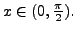 $ x \in (0,
\frac{\pi}{2}).$