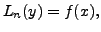 $ L_n(y) = f(x),$