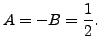 $ A = -B = \displaystyle\frac{1}{2}.$